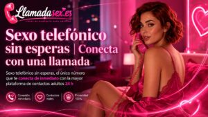 Sexo telefónico sin esperas